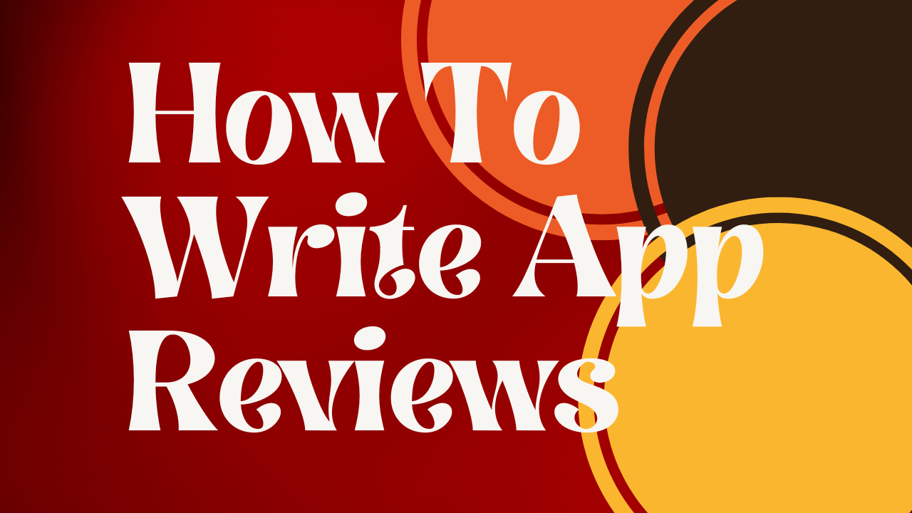 How to write app reviews write apps review
